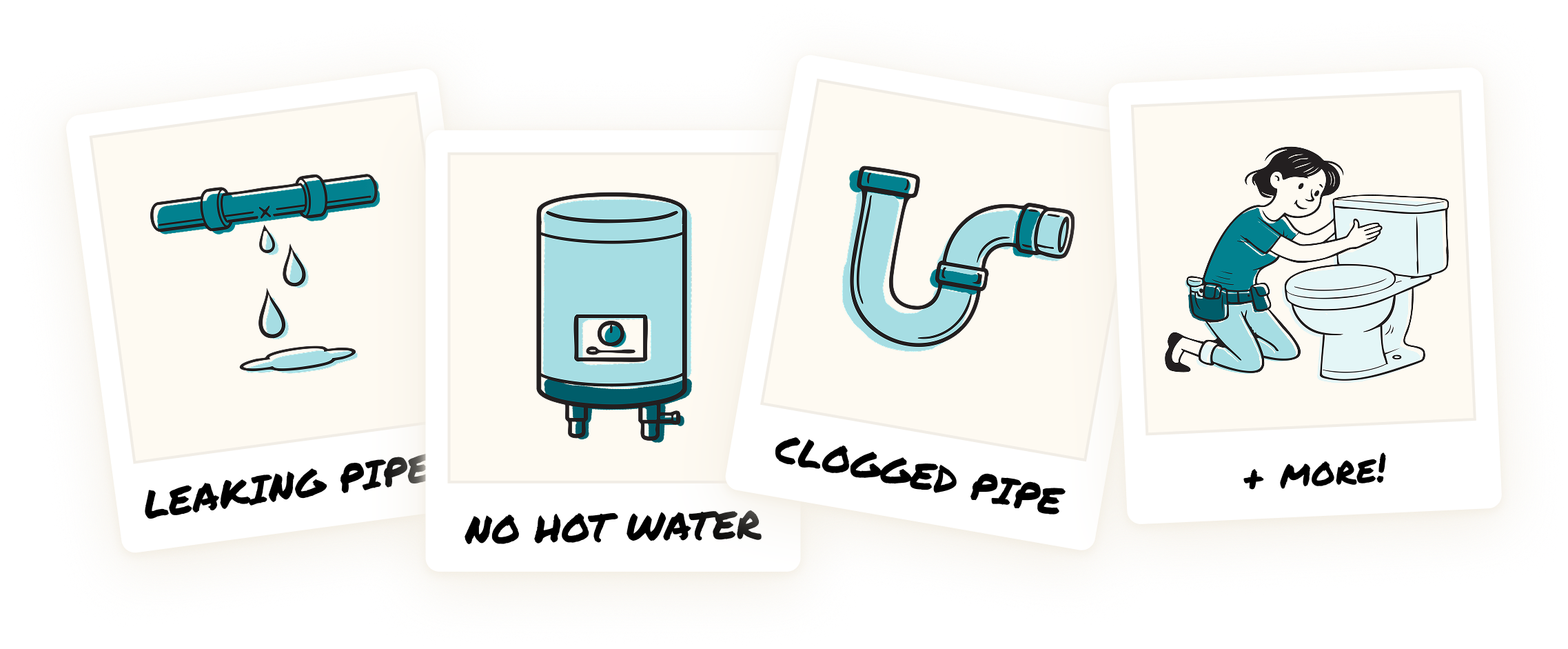 Leaking pipe, no hot water, clogged pipe, and more